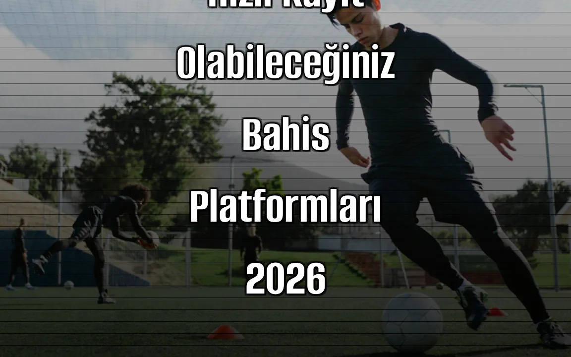 Hızlı Kayıt Olabileceğiniz Bahis Platformları 2026